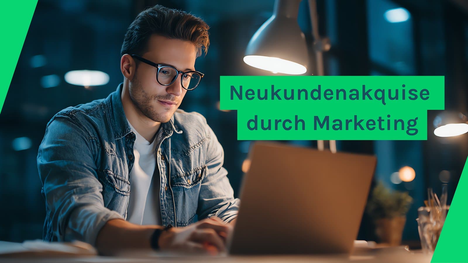 Neukundenakquise durch Marketing – was heute wirklich funktioniert