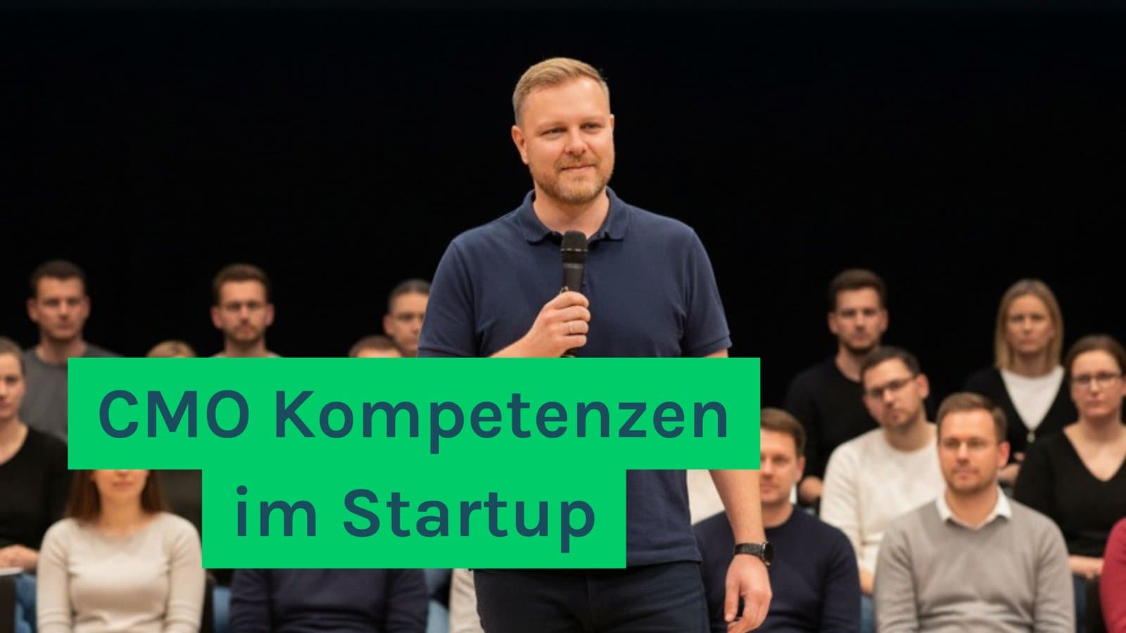CMO Kompetenzen im Startup – welche Fähigkeiten ein moderner CMO wirklich braucht